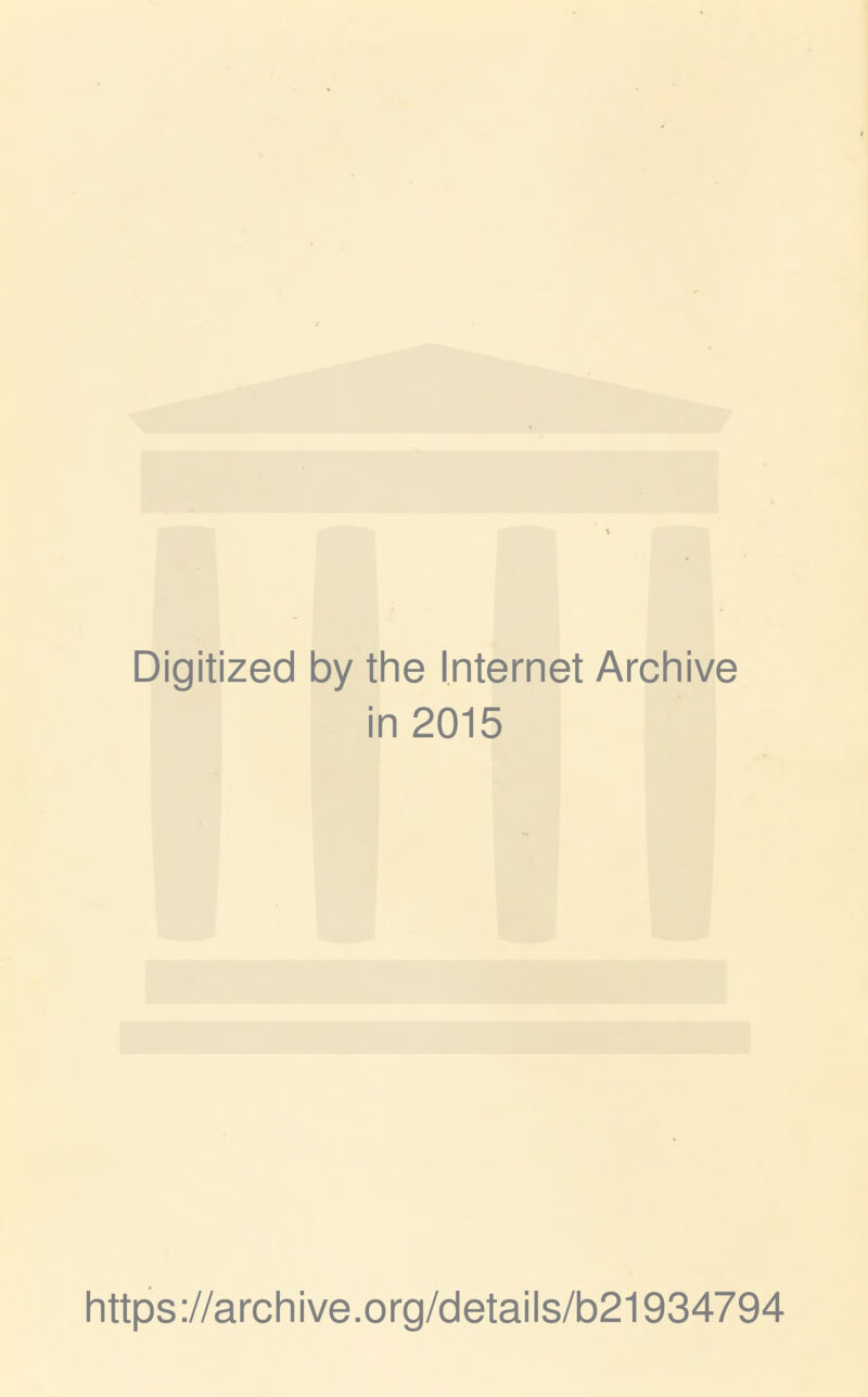 Digitized by the Internet Archive in 2015 https://archive.org/details/b21934794