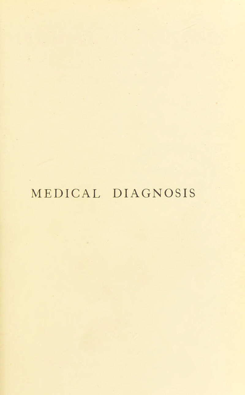 MEDICAL DIAGNOSIS
