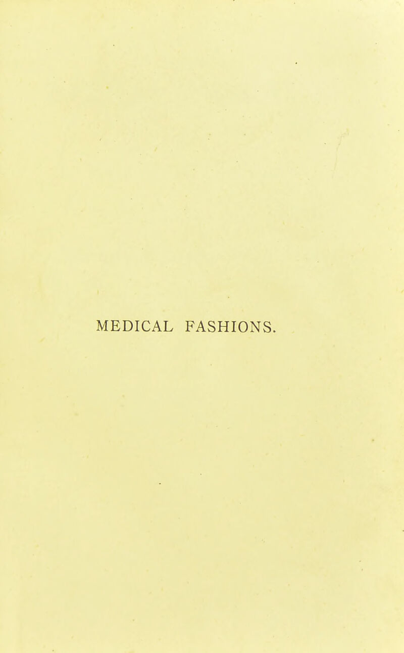 MEDICAL FASHIONS.