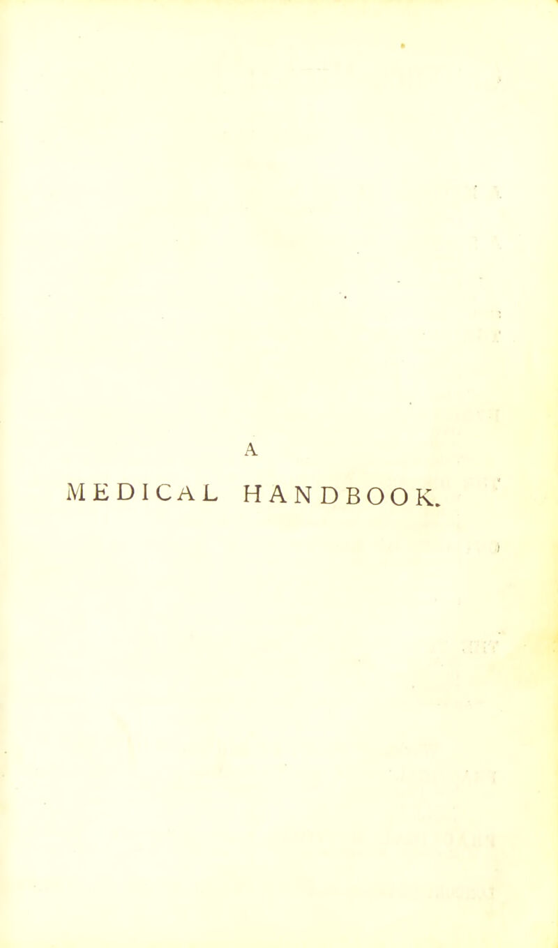 MEDICAL HANDBOOK.