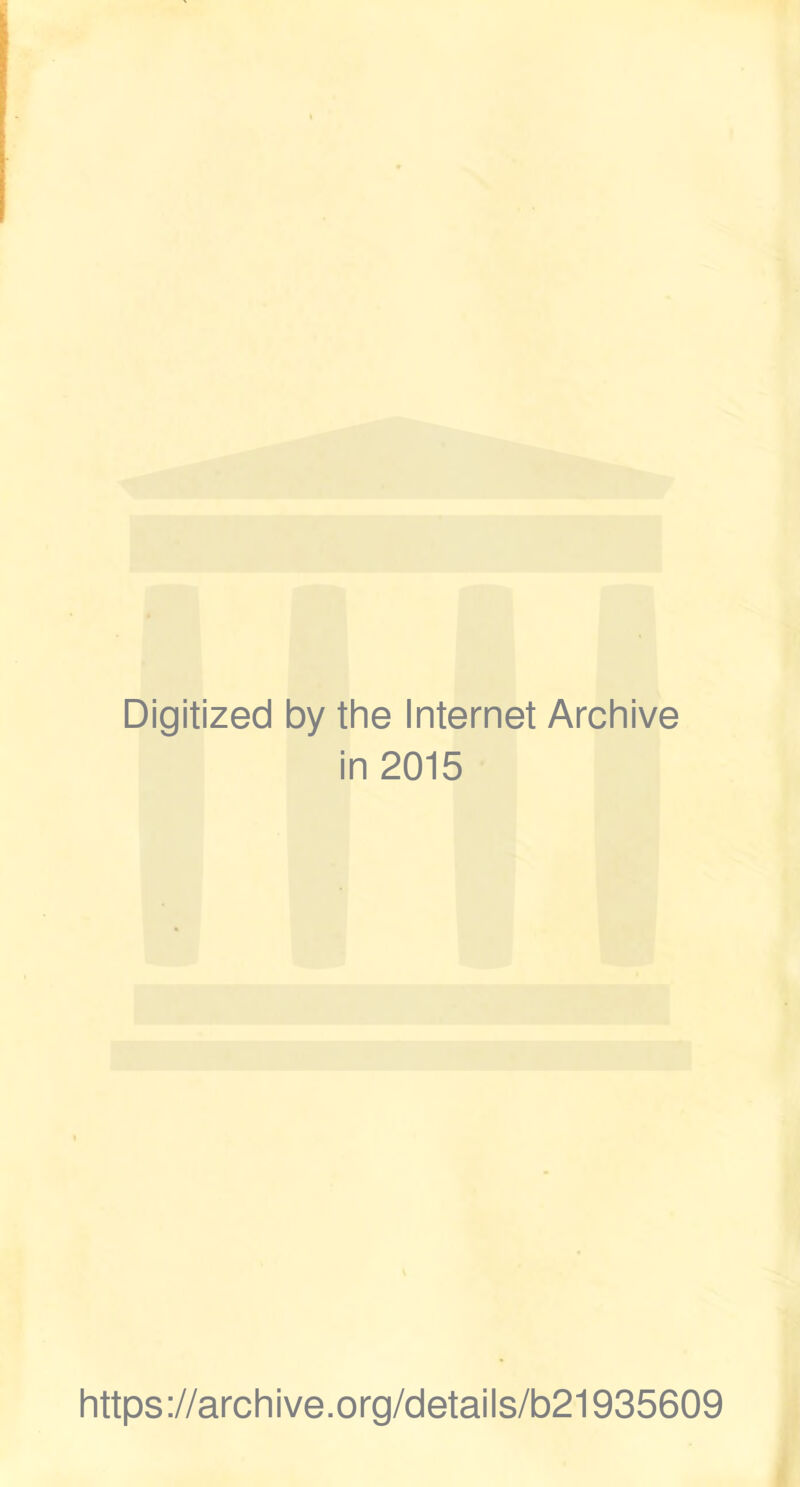 Digitized by the Internet Archive in 2015 https://archive.org/details/b21935609