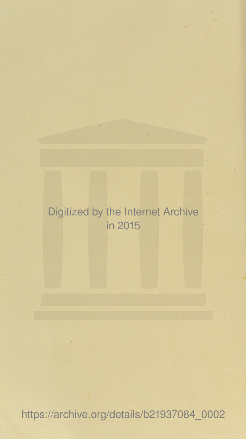 Digitized by the Internet Archive in 2015 https://archive.org/details/b21937084_0002