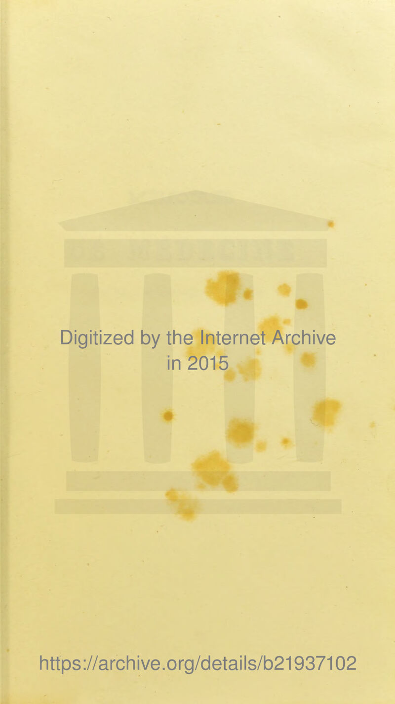 ■m Digitized by the Internet Archive il n 2015 • https://archive.org/details/b21937102