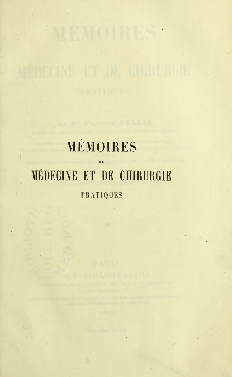 MÉMOIRES i DE MÉDECINE ET DE CHIRIMIE PRATIQUES