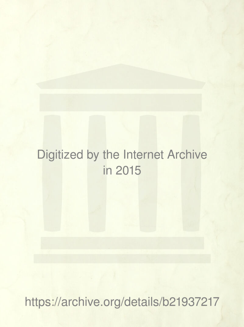 Digitized by the Internet Archive in 2015 https://archive.org/details/b21937217