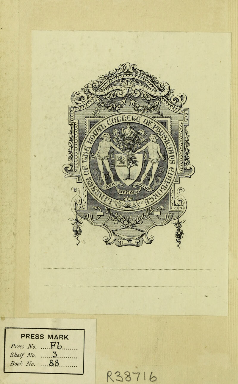 PRESS MARK Press No. .. ..F.b Shelf No. ...3 Book No. .. .5.6