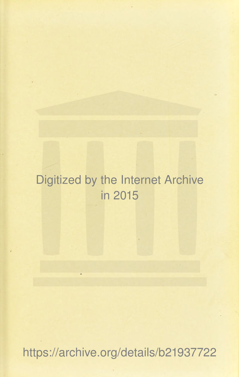 Digitized by the Internet Archive in 2015 https://archive.org/details/b21937722