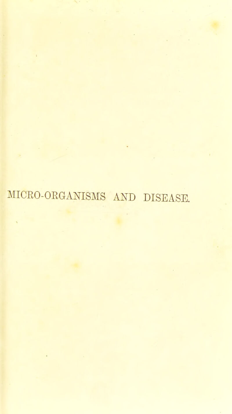 MICEO-ORGANISMS AND DISEASE.