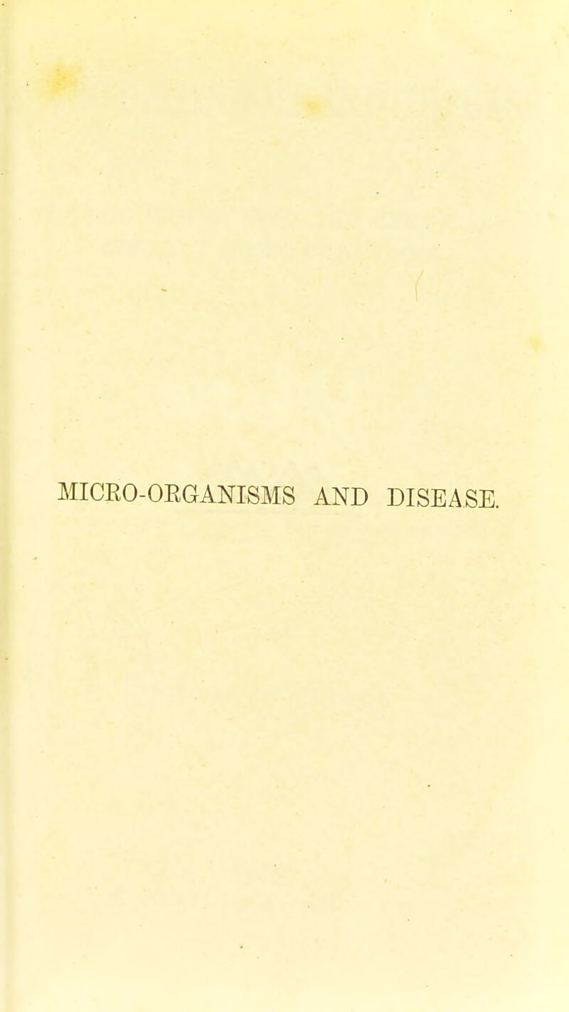 MICEO-OEGANISMS AND DISEASE.