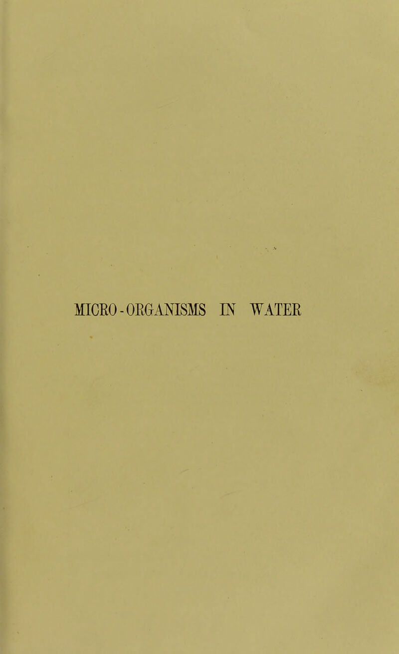 MICRO -ORGANISMS IN WATER