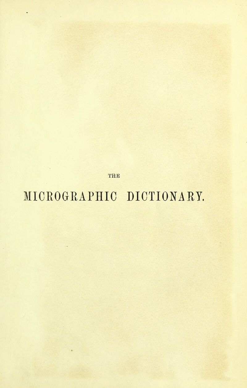 THE MICROGEAPHIO DICTIONARY.