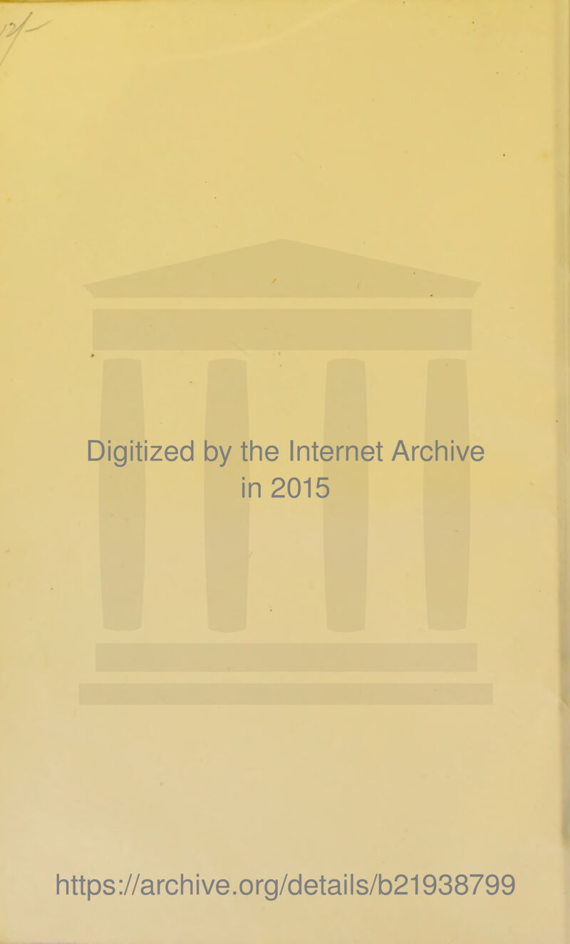 Digitized by the Internet Archive in 2015 https://archive.org/details/b21938799