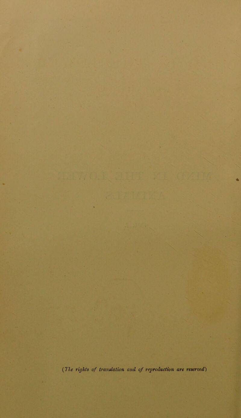 {Tic rights of translation and of reproduction are reserved)