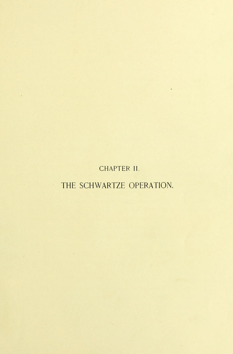 CHAPTER II. THE SCHWARTZE OPERATION.