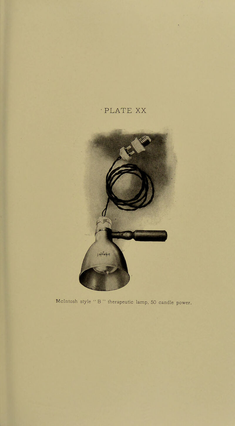 • PLATE XX McIntosh style “ B ” therapeutic lamp, 50 candle power.