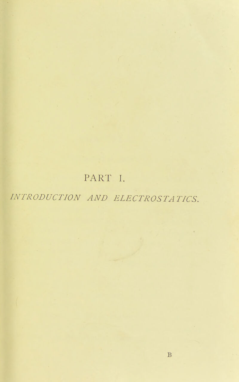 INTRODUCTION AND ELECTROSTATICS. B