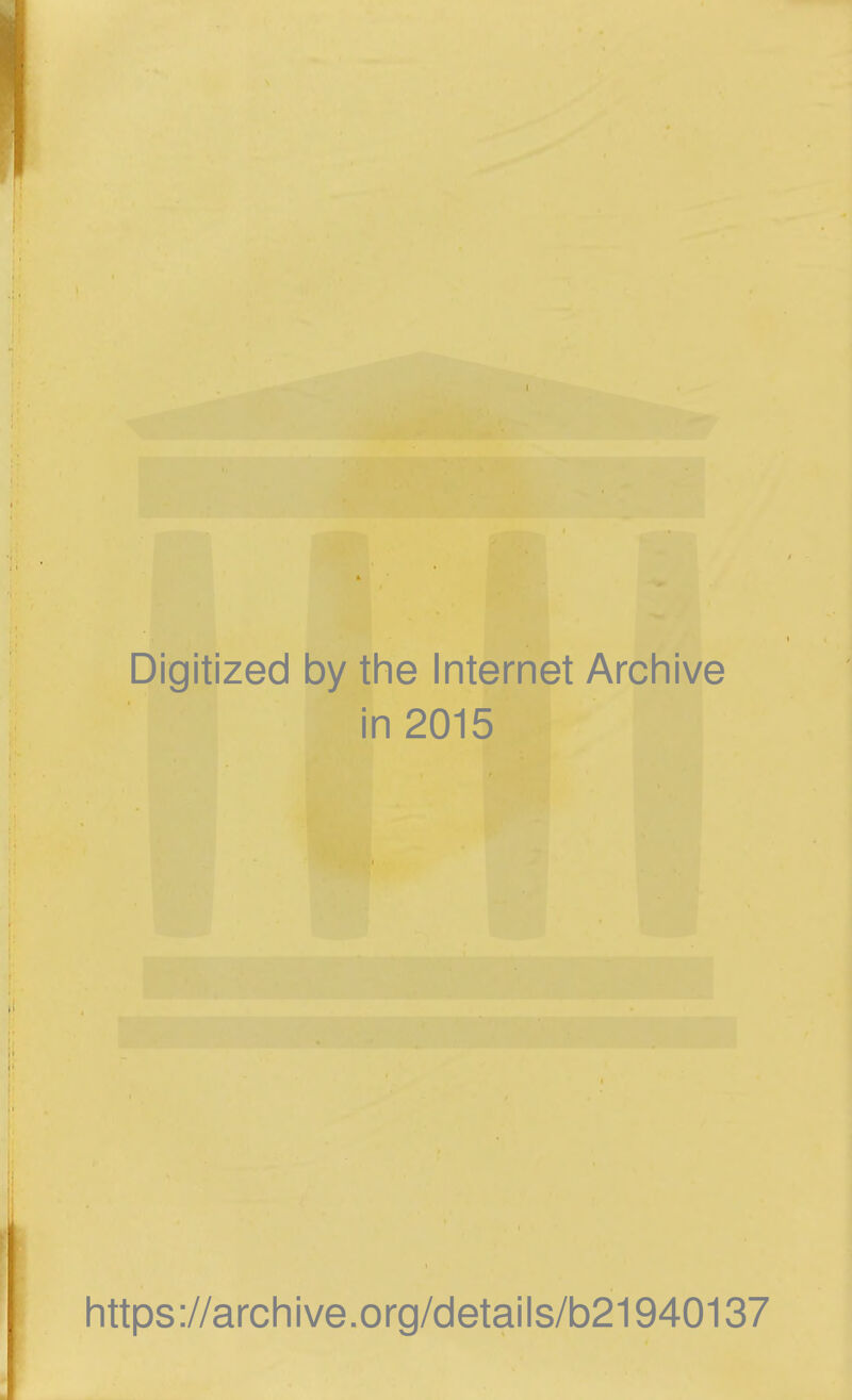 Digitized by the Internet Archive in 2015 https://archive.org/details/b21940137