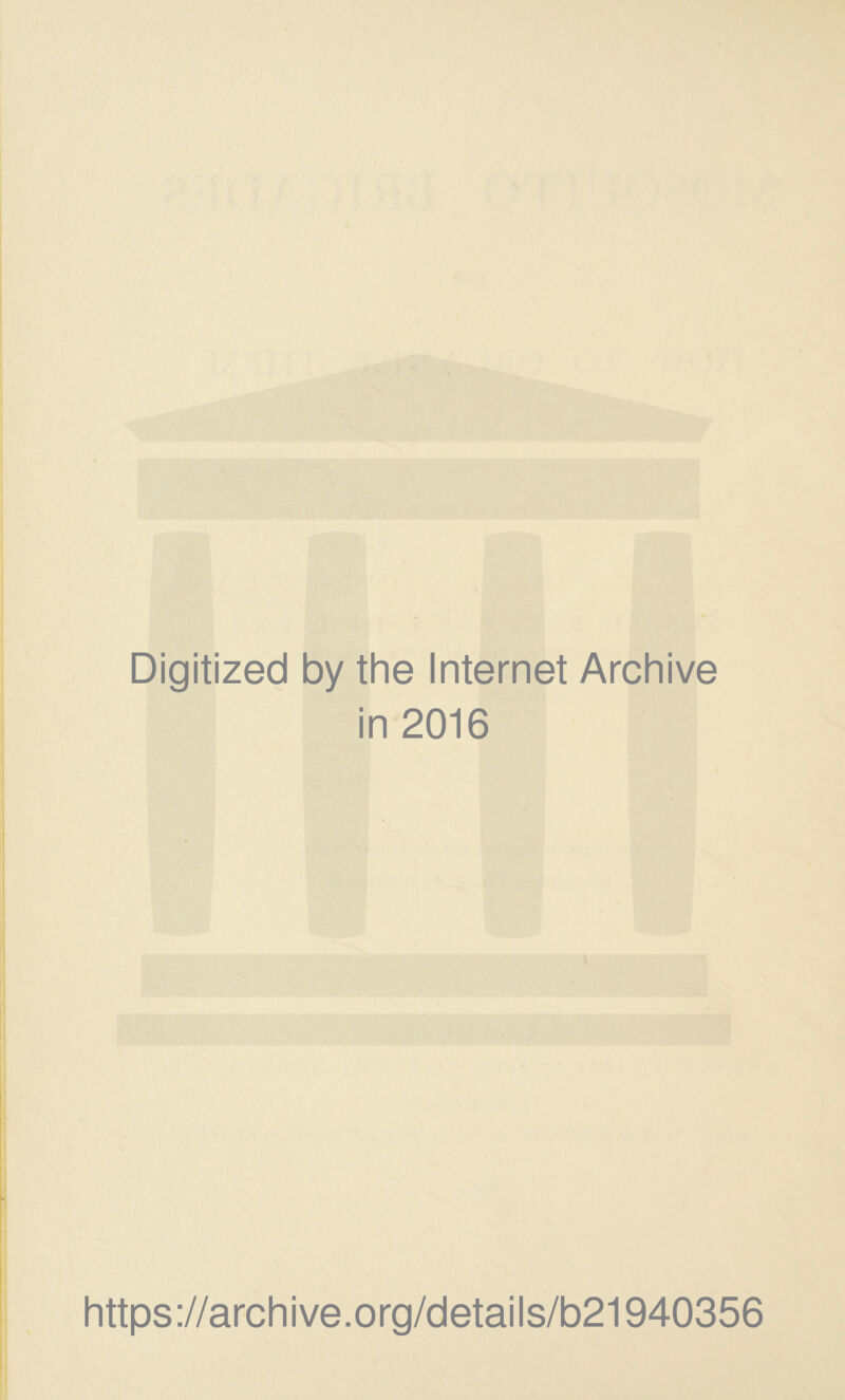 Digitized by the Internet Archive in 2016 https://archive.org/details/b21940356
