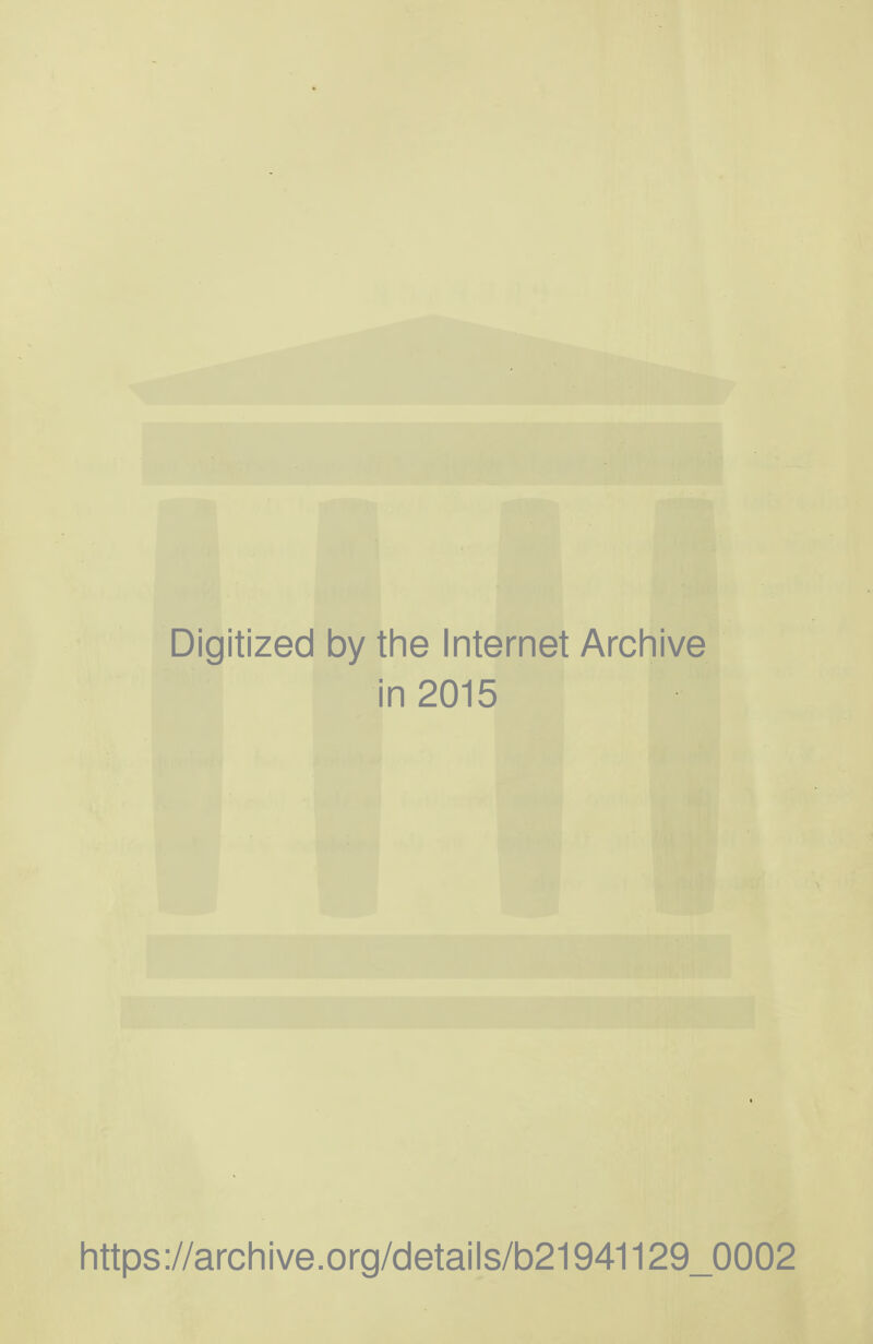 Digitized by the Internet Archive in 2015 https://archive.org/details/b21941129_0002