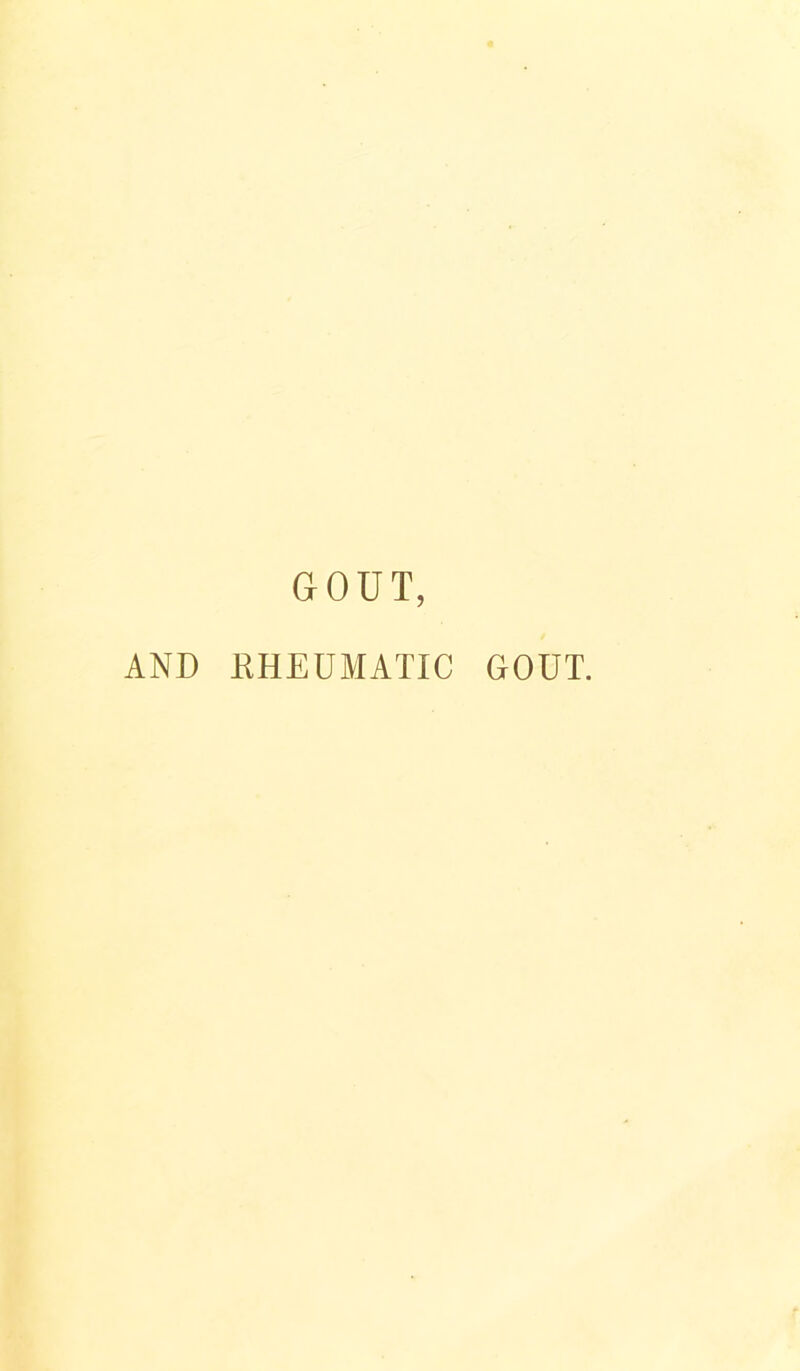 AND KHEDMATIC GOUT.