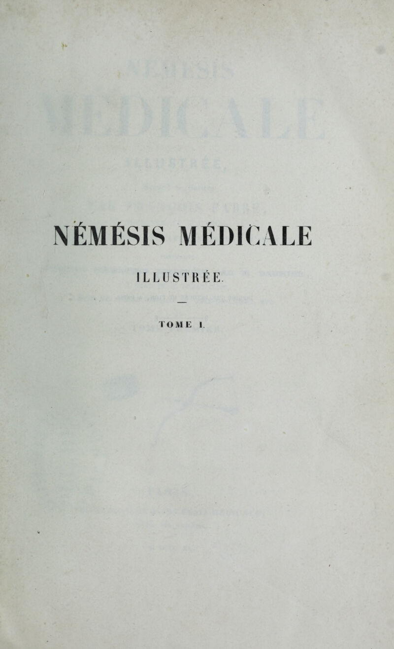 NËMÉSIS MÉDICALE ILLUSTRÉE.