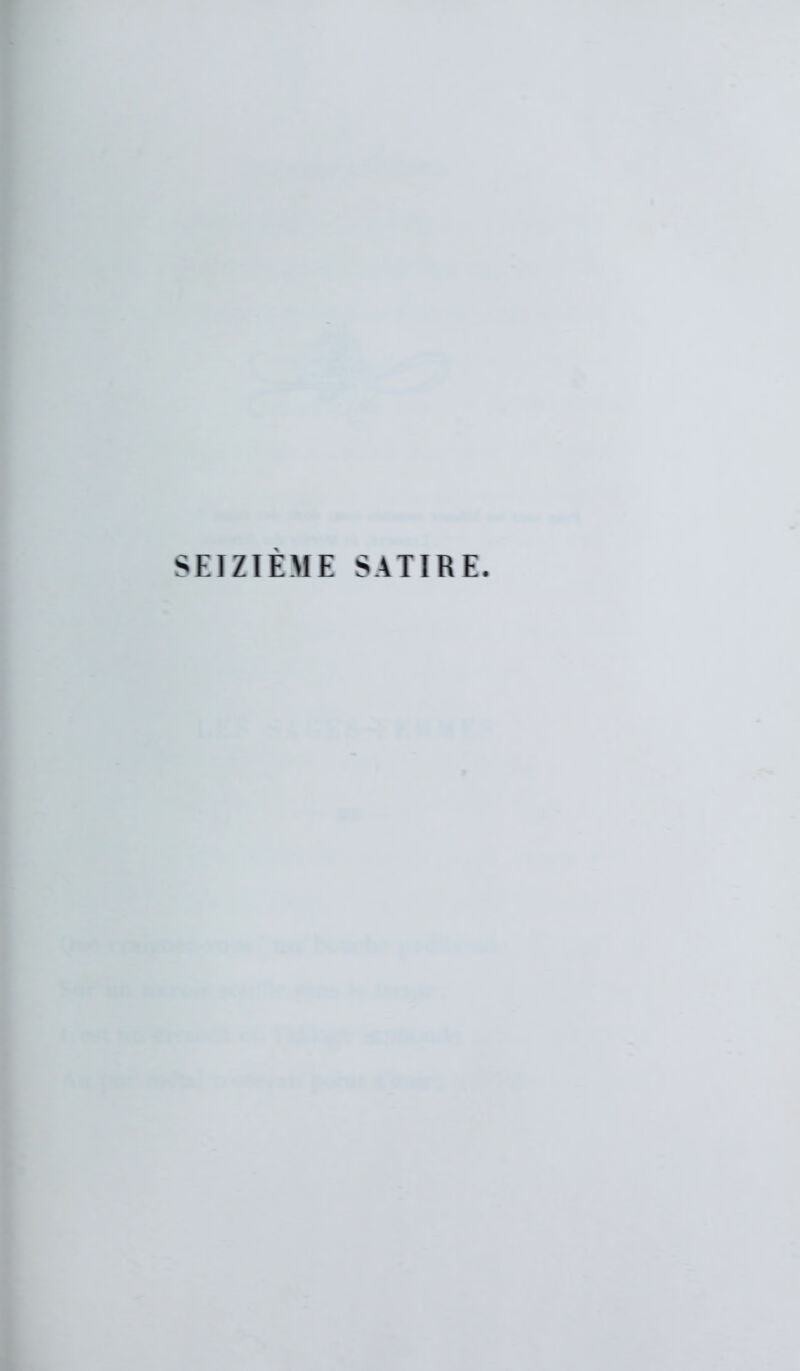 SEIZIÈME SATIRE.