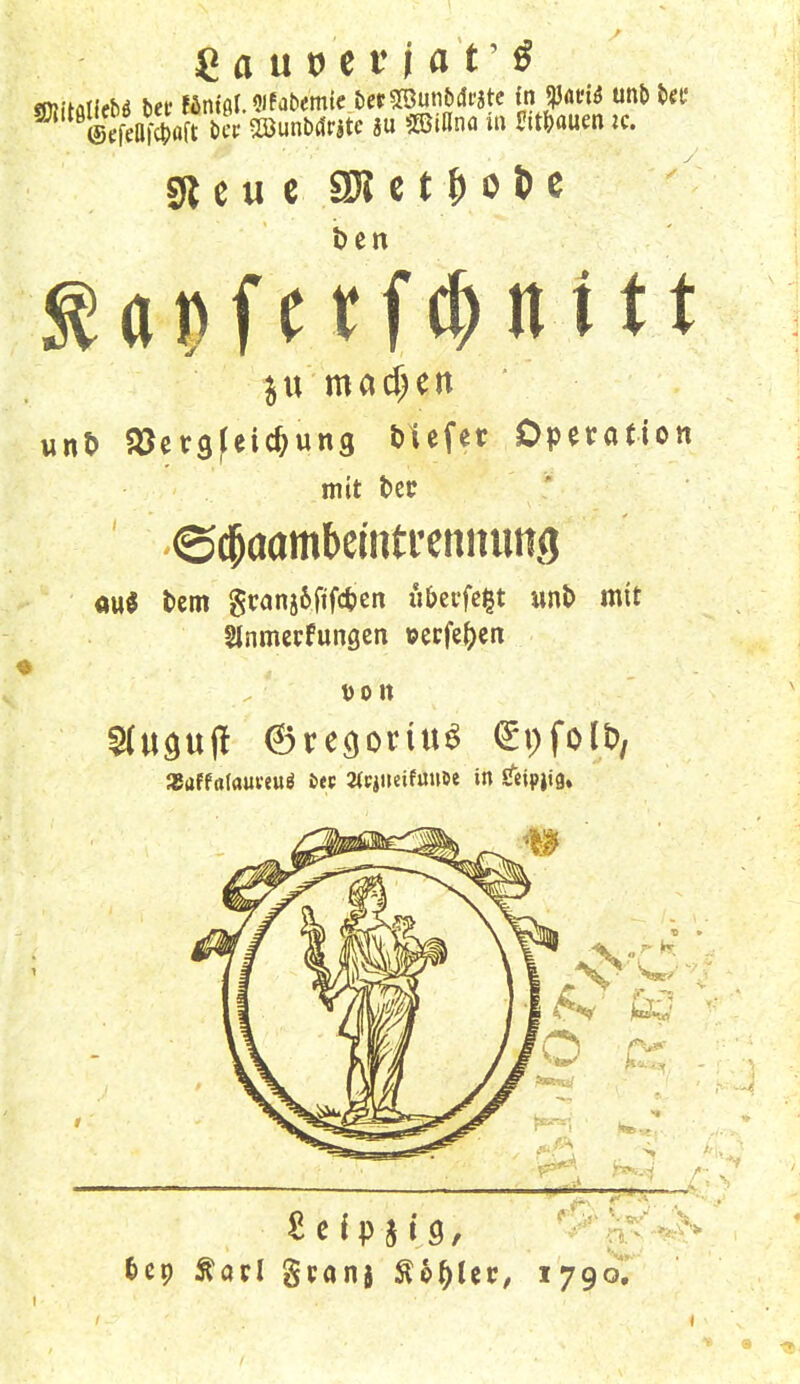 ß a u t) c ri a t' ^ 91 e u e a» e t M ^ ß ben wnD 53!Jcr9fei*un3 t>tefer Operation mit tec ' ©^aambei'ntrennung auö tcm §canj6ftf*en «beifc^t unl> mit Slnmerfungen üecfe()cn t) 0 tt