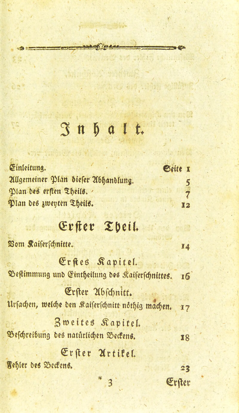 Einleitung. (EcUec St>cf(. 58om Äaifcrfc^nitte.. 14 95eflimmung unb @int^ci(ung b»l ^aiferfc^nittc«. 16 Uffac^cn, welche ten Jtaiferfc^nitt n6t^ig möc^en« 17 Smctteö ^apiter. ^cfc^rci^uttß t)cg natilrlic^cn S&«cfeng. ig * 3 ^rjtec 5 7 12