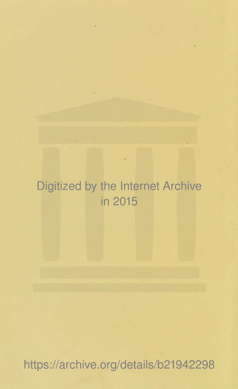 Digitized by the Internet Archive in 2015 https://archive.org/details/b21942298