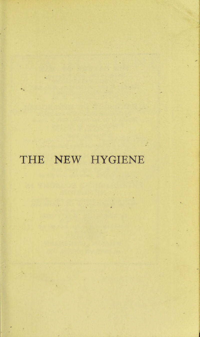 THE NEW HYGIENE