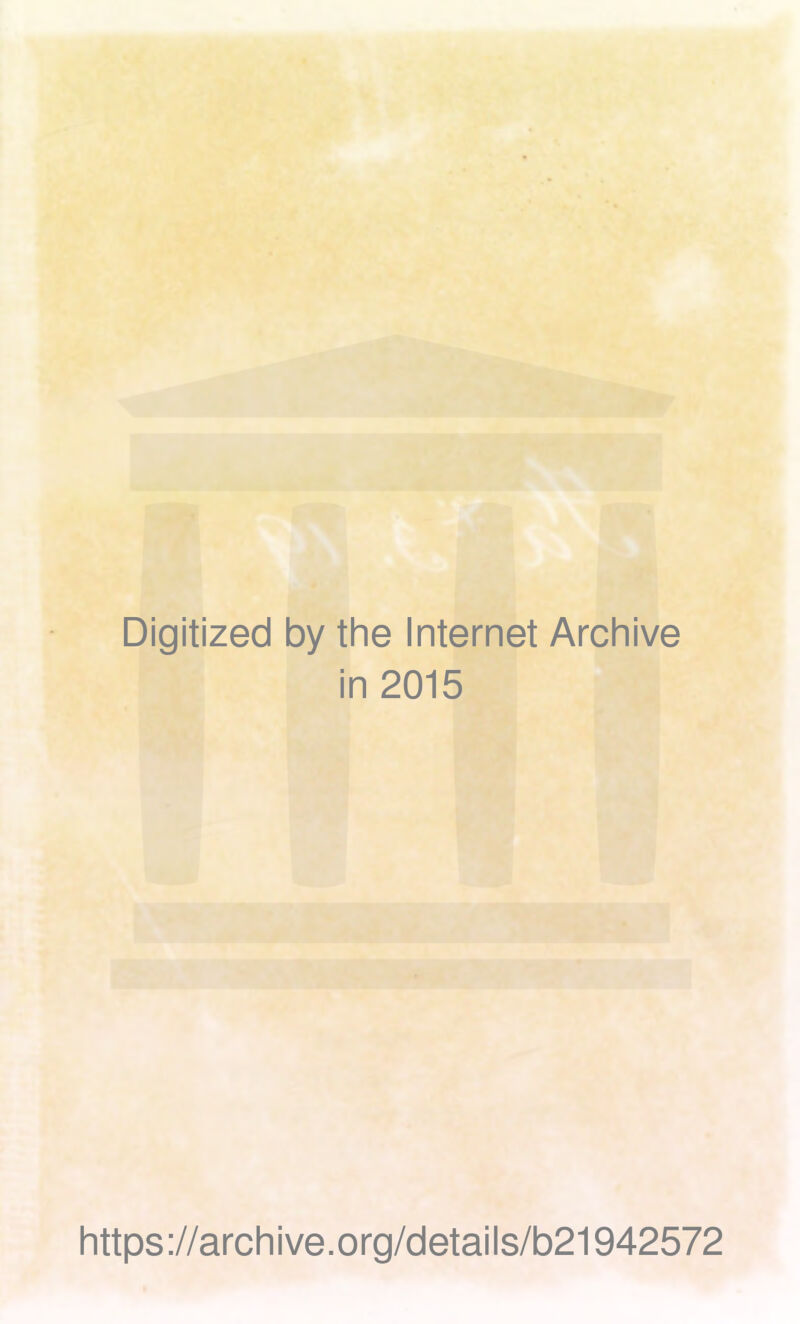 Digitized by the Internet Archive in 2015 https ://arch i ve. org/detai Is/b21942572