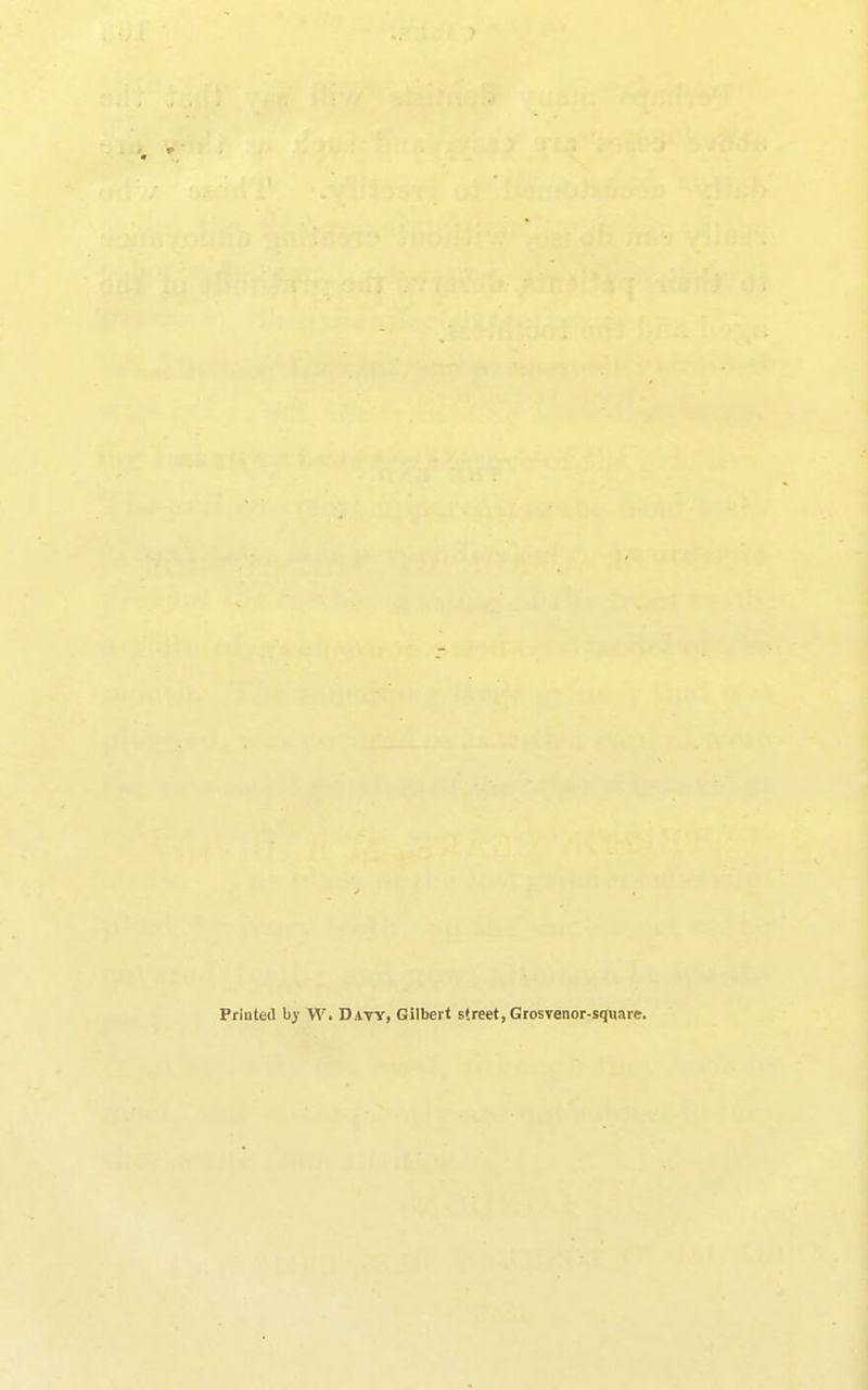 Priuted by W. Davy, Gilbert street, Grosvenor-square.