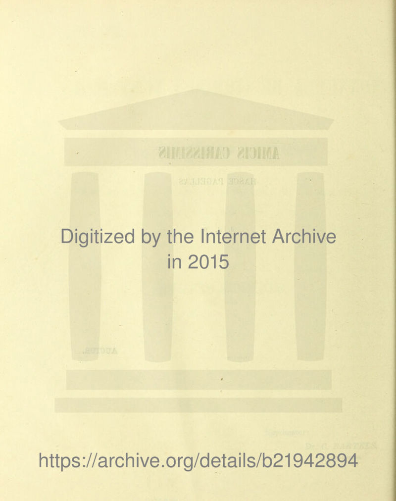 Digitized by the Internet Archive in 2015 https://archive.org/details/b21942894