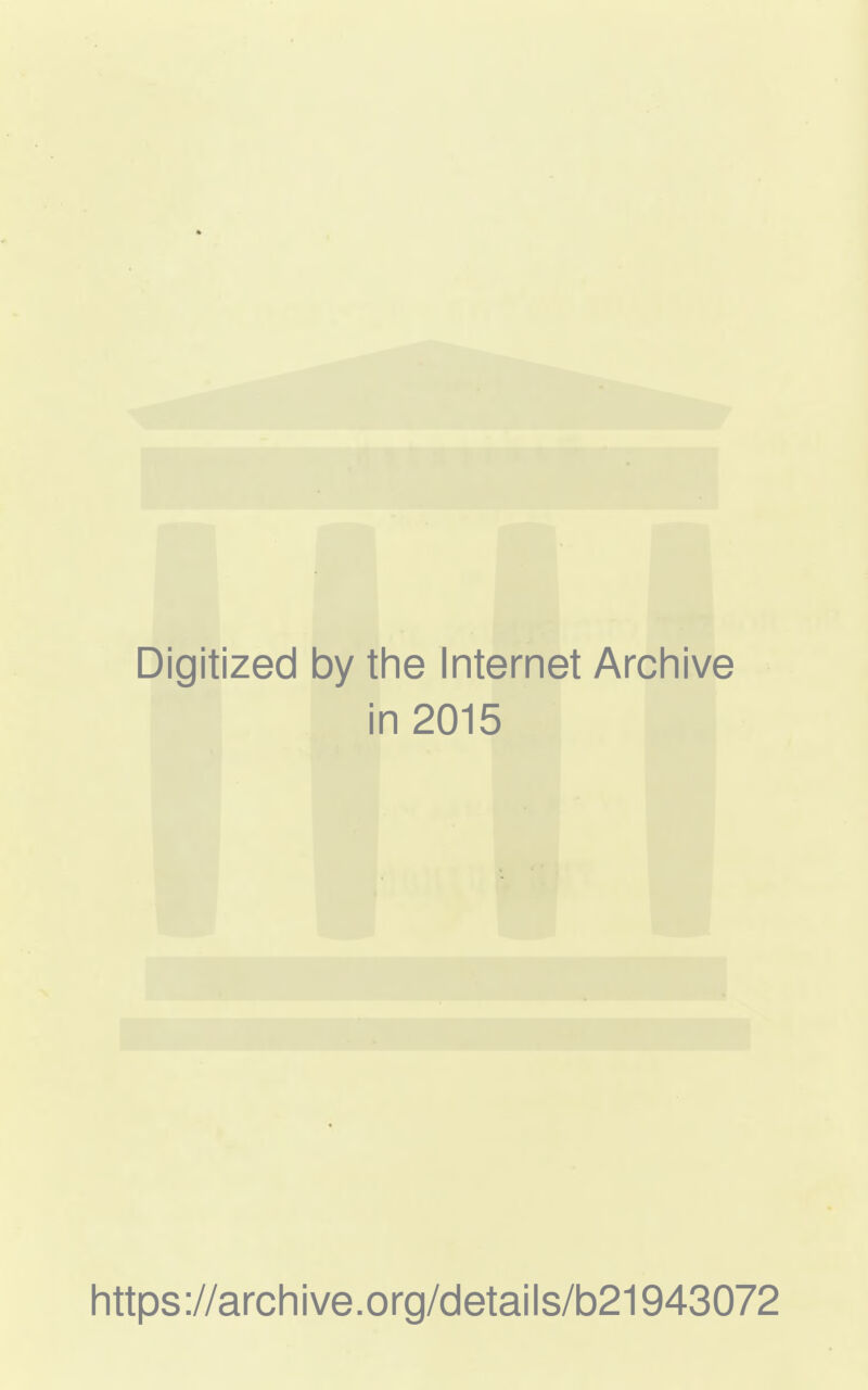 Digitized by the Internet Archive in 2015 https://archive.org/details/b21943072