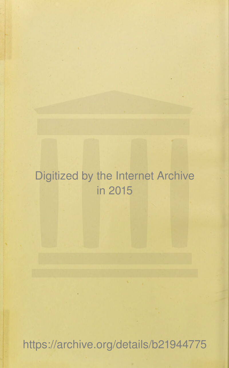 \ Digitized by the Internet Archive in 2015 https://archive.org/details/b21944775