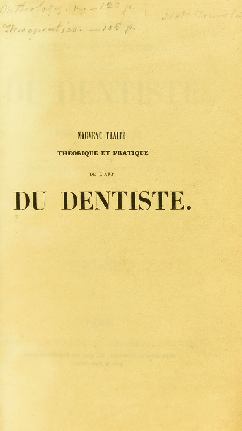 î ICVEAD TRAITÉ THÉORIQUE ET PRATIQUE DE L ART DU DENTISTE