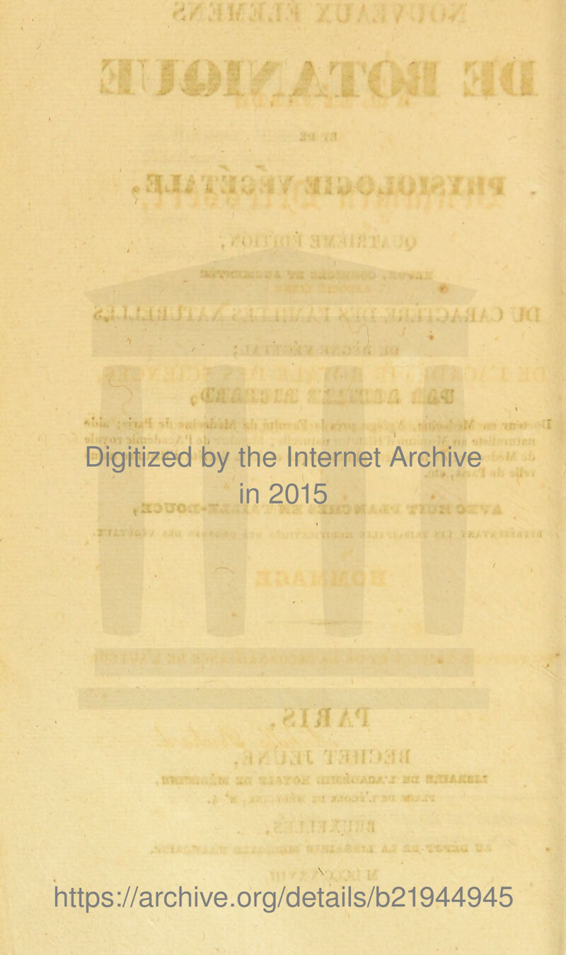 JL ... J X . iJL v f » M . i ■ m Digitized by the Internet Archive in 2015 * - -JOl . ... ! .. i.. . .nia at 11 :> ;-i. î https://archive.org/details/b21944945