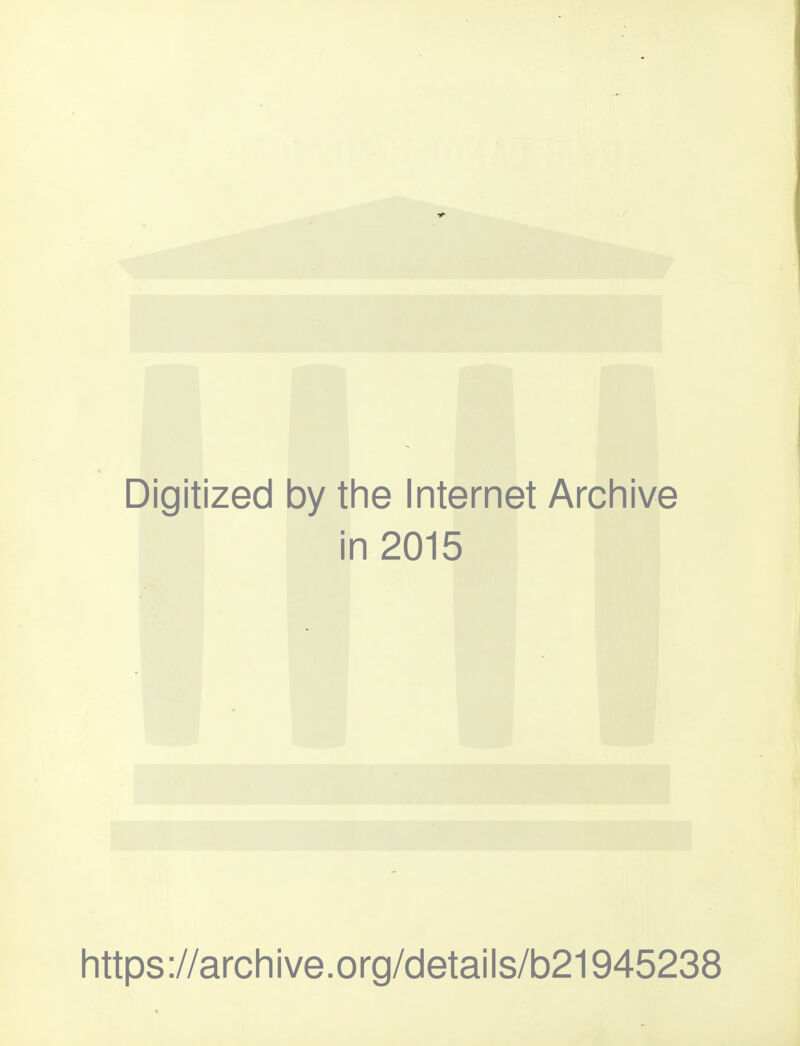 Digitized by tine Internet Archive in 2015 https://archive.org/details/b21945238