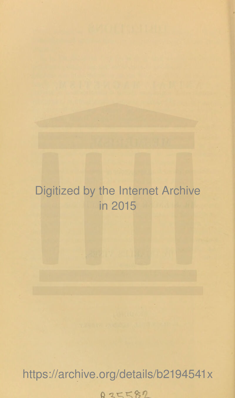 Digitized by the Internet Archive in 2015 https://archive.org/details/b2194541