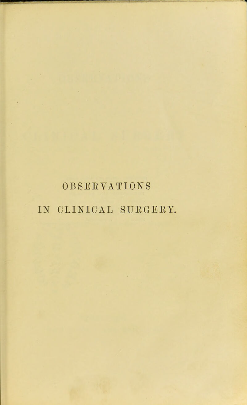 OBSEEVATIONS CLINICAL SUEGEEY.