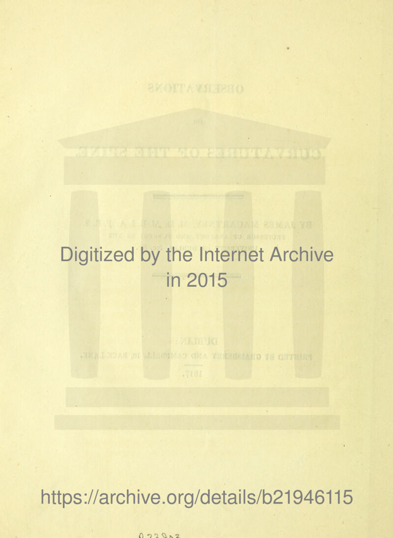 Digitized by tine Internet Archive in 2015 https://archive.org/details/b21946115 Ci <1 <5. ^
