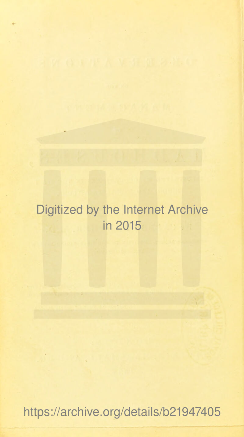 Digitized by the Internet Archive in 2015 https://archive.org/details/b21947405