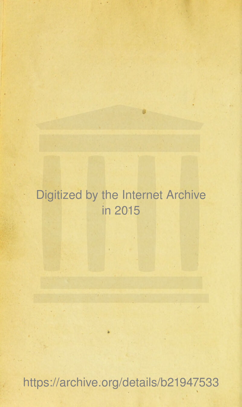 f Digitized by the Internet Archive in 2015 https://archive.org/details/b21947533