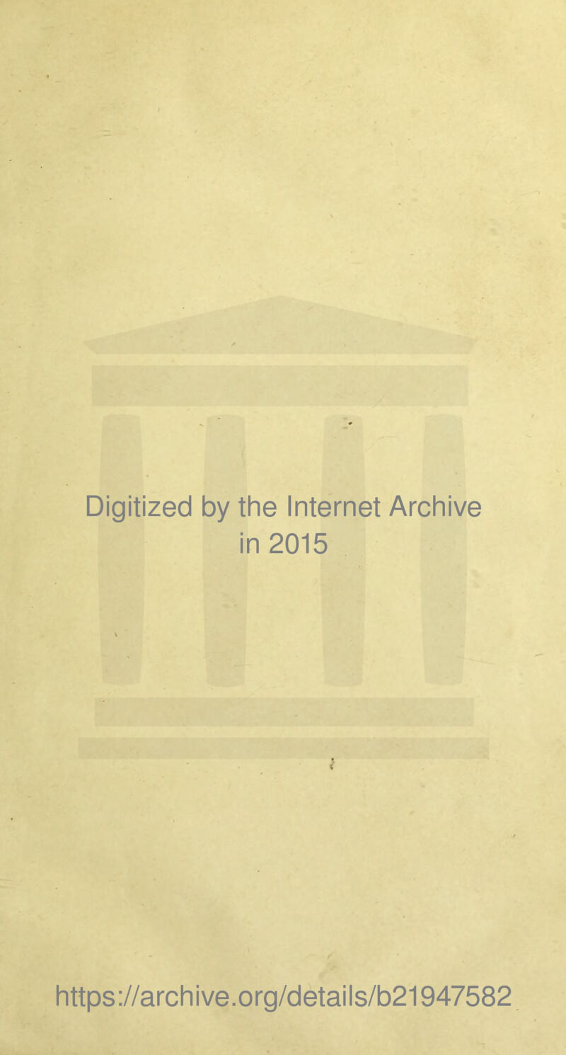 'V*;-■ M \'’s .\ Digitized by the Internet Archive in 2015 https://archive.org/details/b21947582