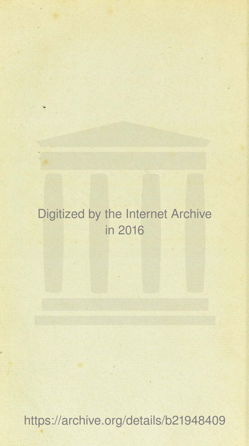 Digitized by the Internet Archive in 2016 https://archive.org/details/b21948409