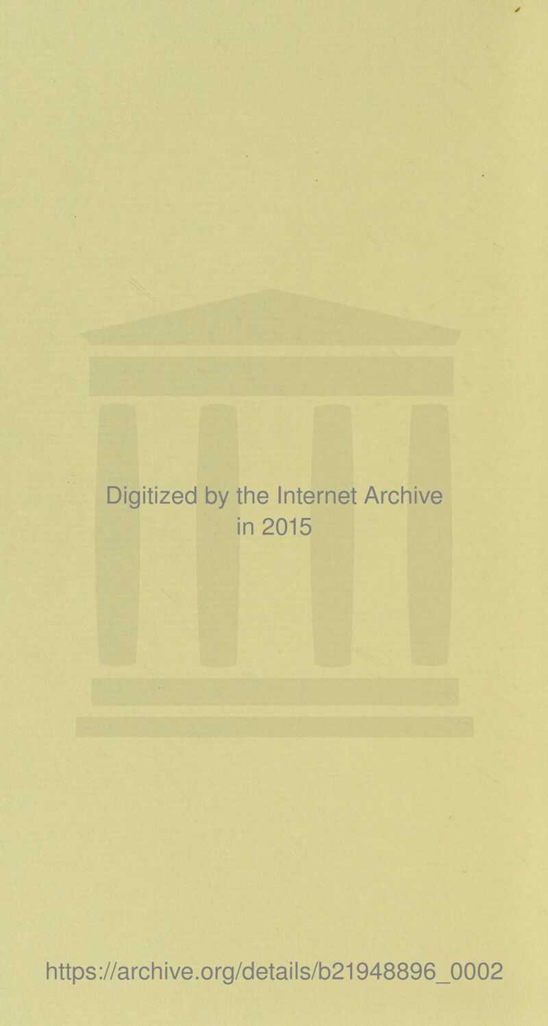 Digitized by the Internet Archive in 2015 https://archive.org/details/b21948896_0002