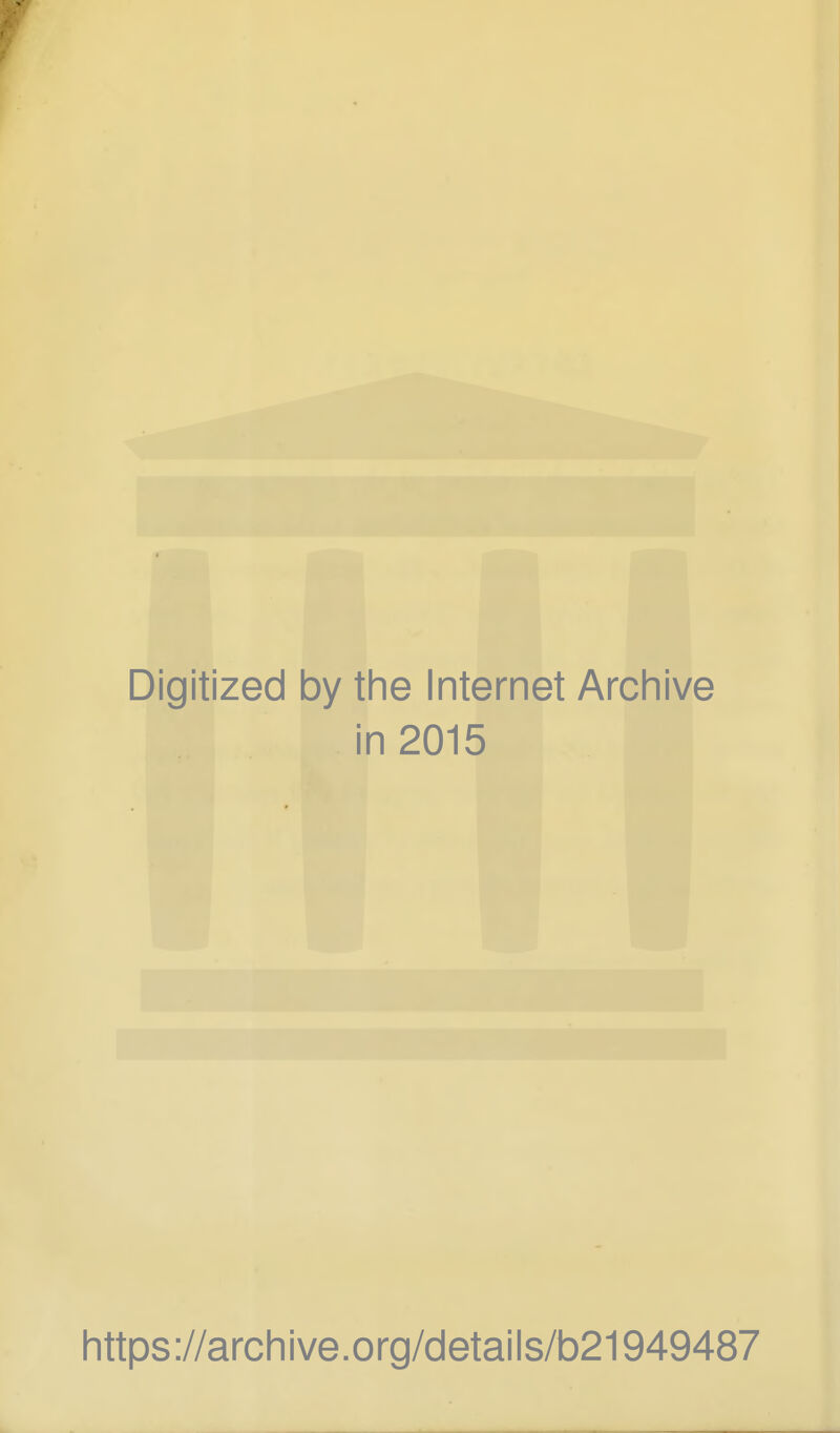 Digitized by the Internet Archive in 2015 https://archive.org/details/b21949487