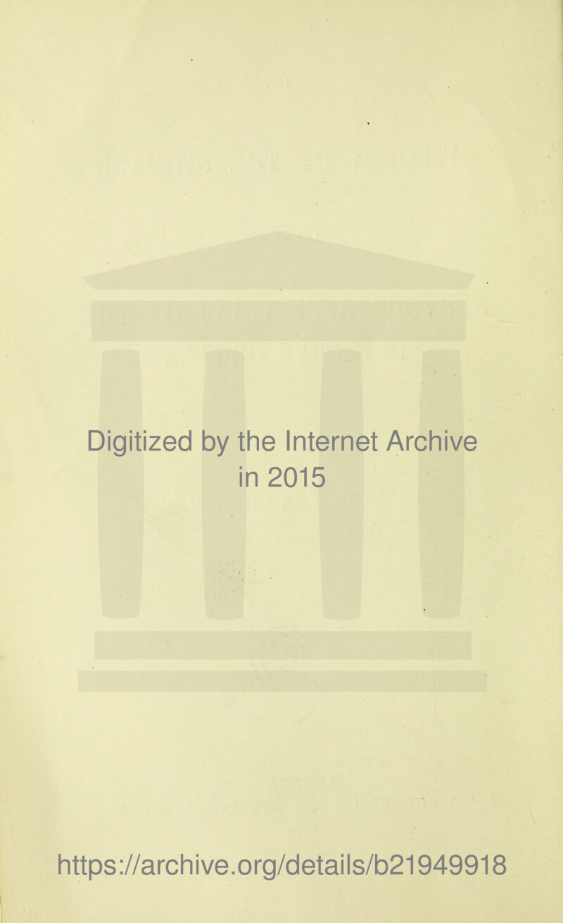 Digitized by the Internet Arcliive in 2015 https://archive.org/details/b21949918