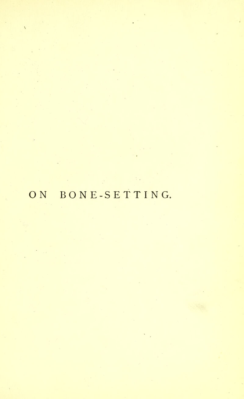 ON BONE-SETTING.