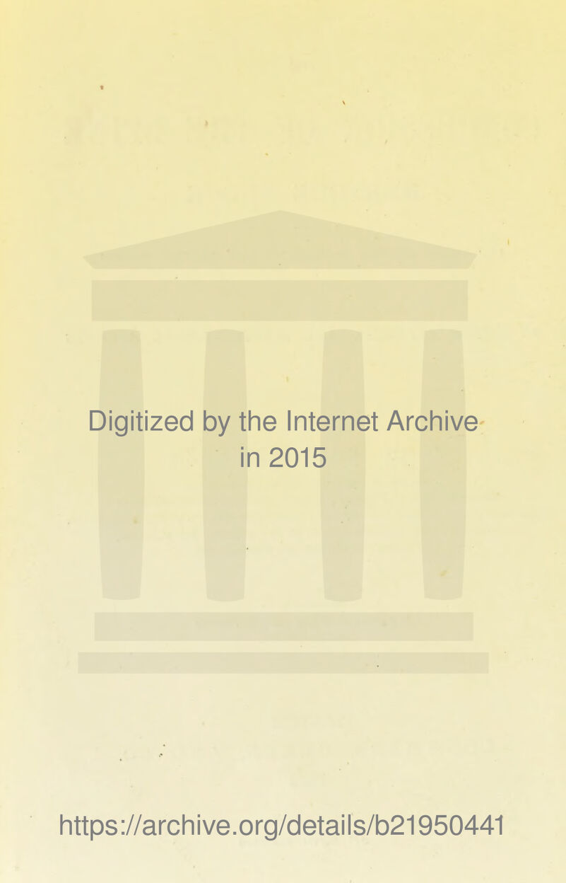 t Digitized by the Internet Archive in 2015 https://archive.org/details/b21950441